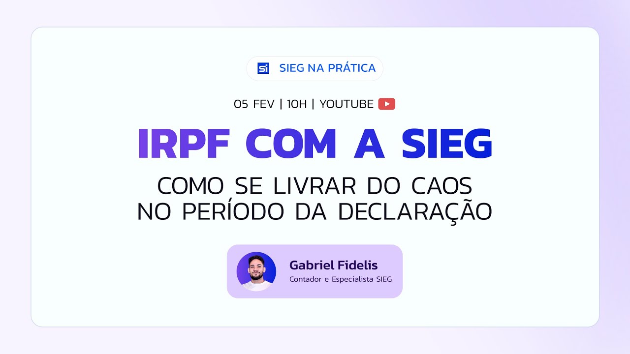 SIEG na Prática #01 | IRPF 2026: Como se livrar do caos no período da declaração com a SIEG