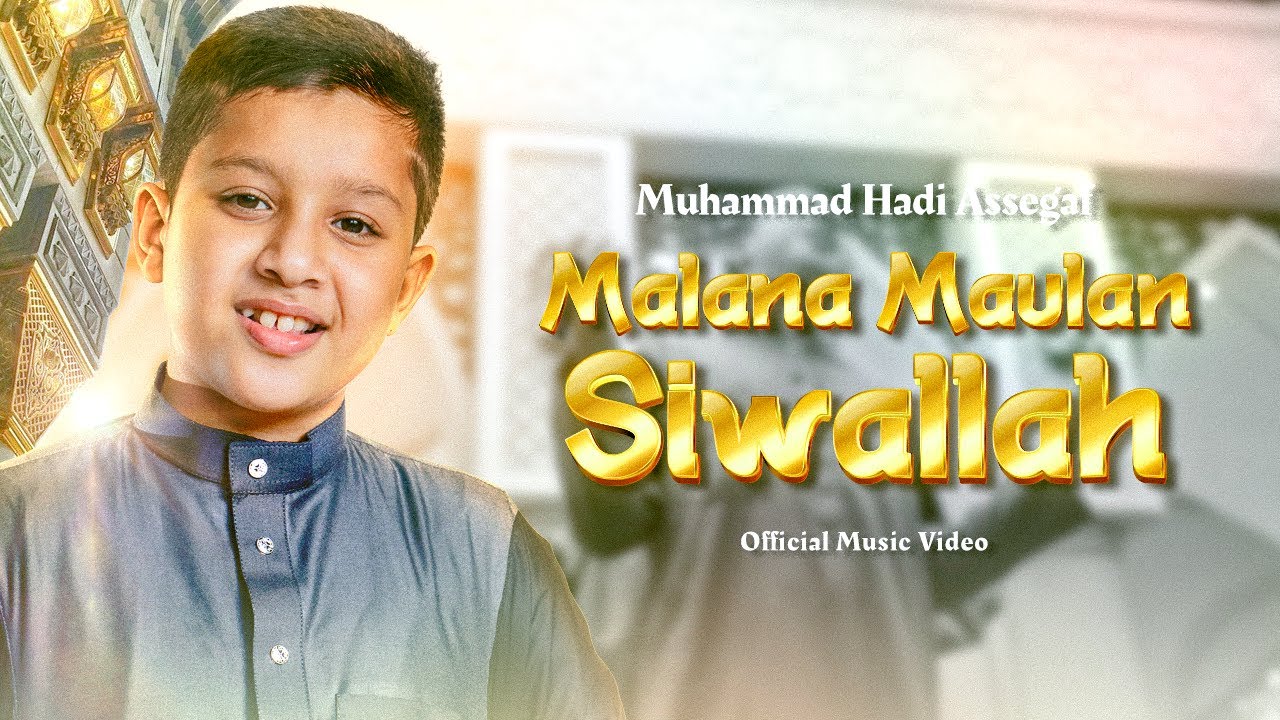Muhammad Hadi Assegaf - Malana Maulan Siwallah (Official Music Video)