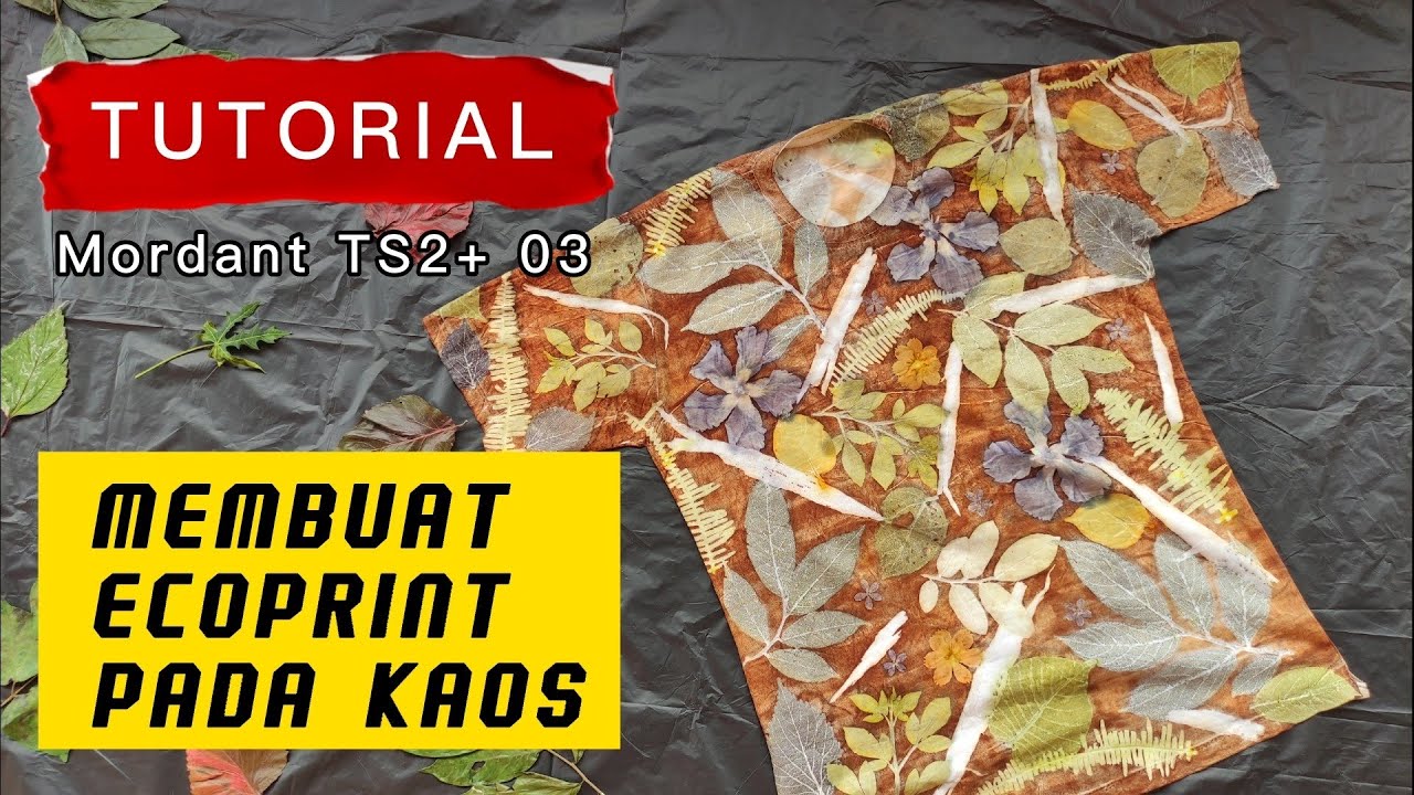 Cara Membuat Ecoprint Pada Kaos | How To Make Ecoprint On T-Shirt |  Tutorial Ecoprint