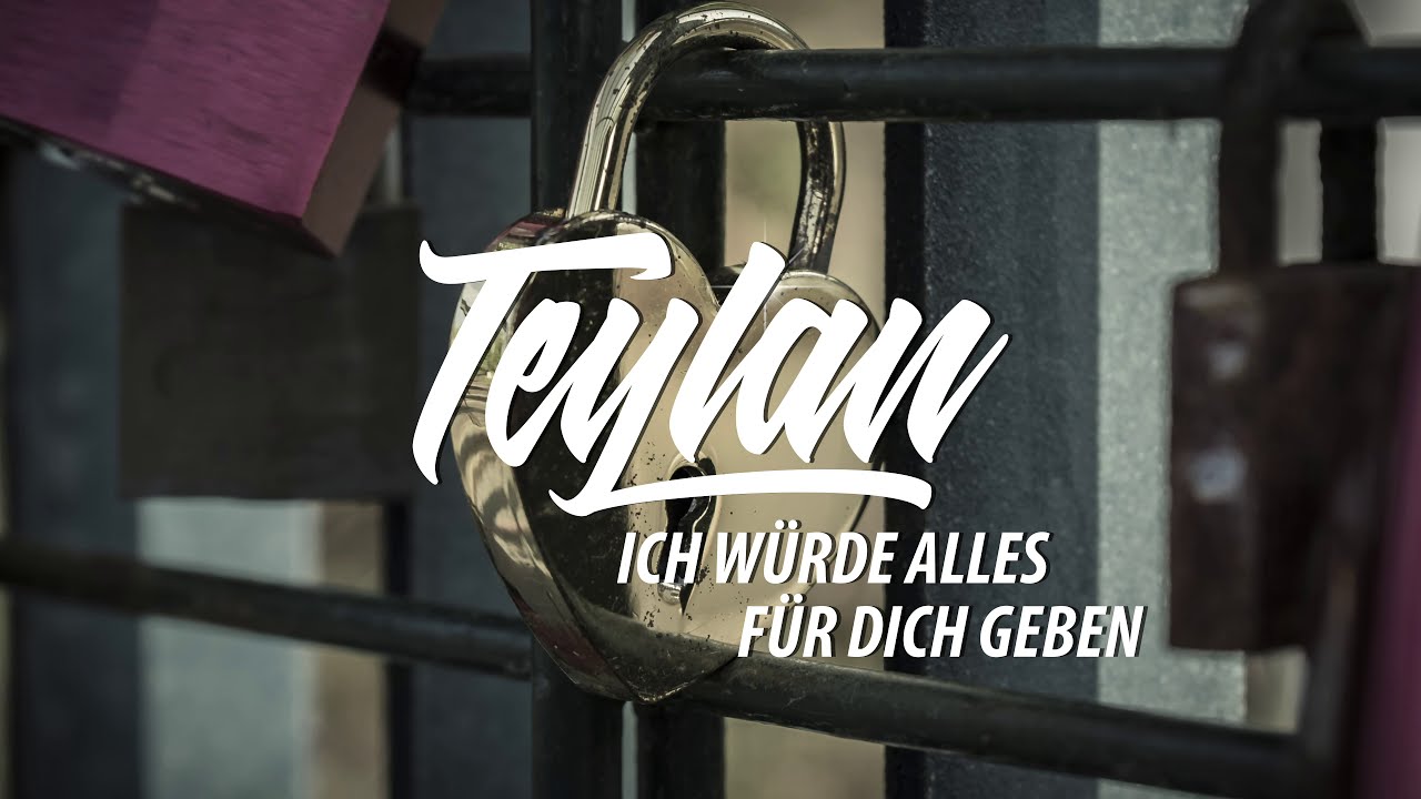 Teylan - Ich w&uuml;rde alles f&uuml;r dich geben