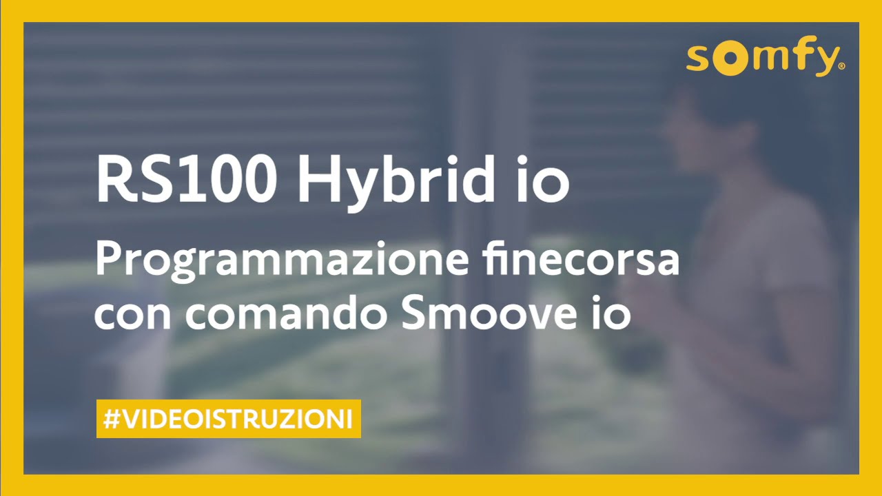 LE VIDEO ISTRUZIONI | RS100 Hybrid io con comando Smoove io | Somfy
