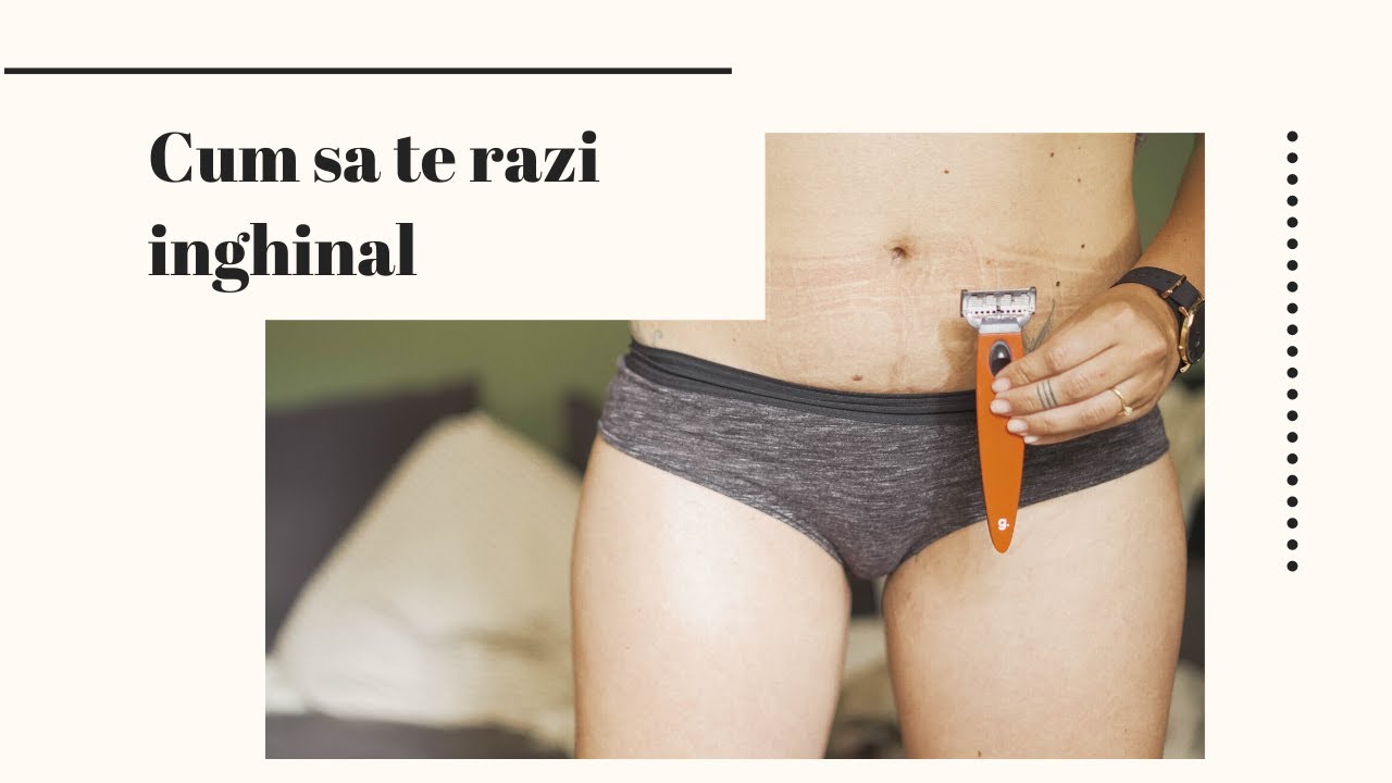 Cum sa te razi inghinal fara sa te tai | #NoMoreTabu