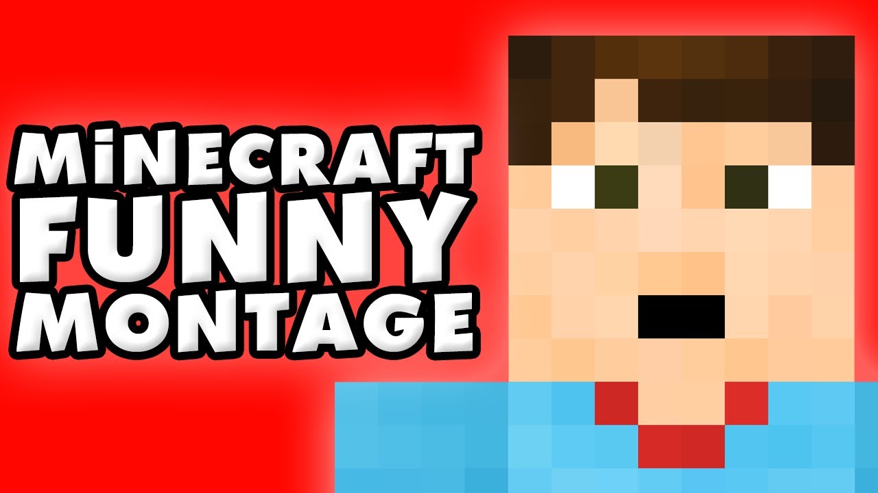 Minecraft Funny Montage #1!