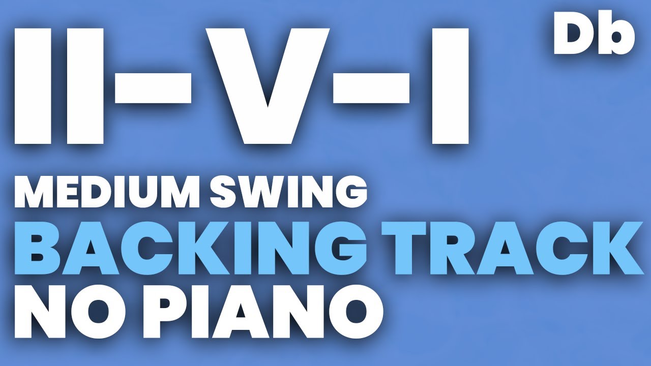 II V I Backing Track in Db - NO PIANO