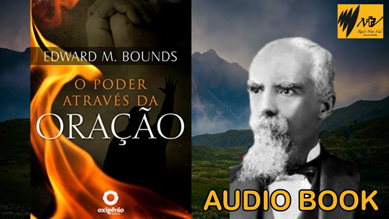 O PODER ATRAVÉS DA ORAÇÃO | EDWARD M BOUNDS | #audiobook