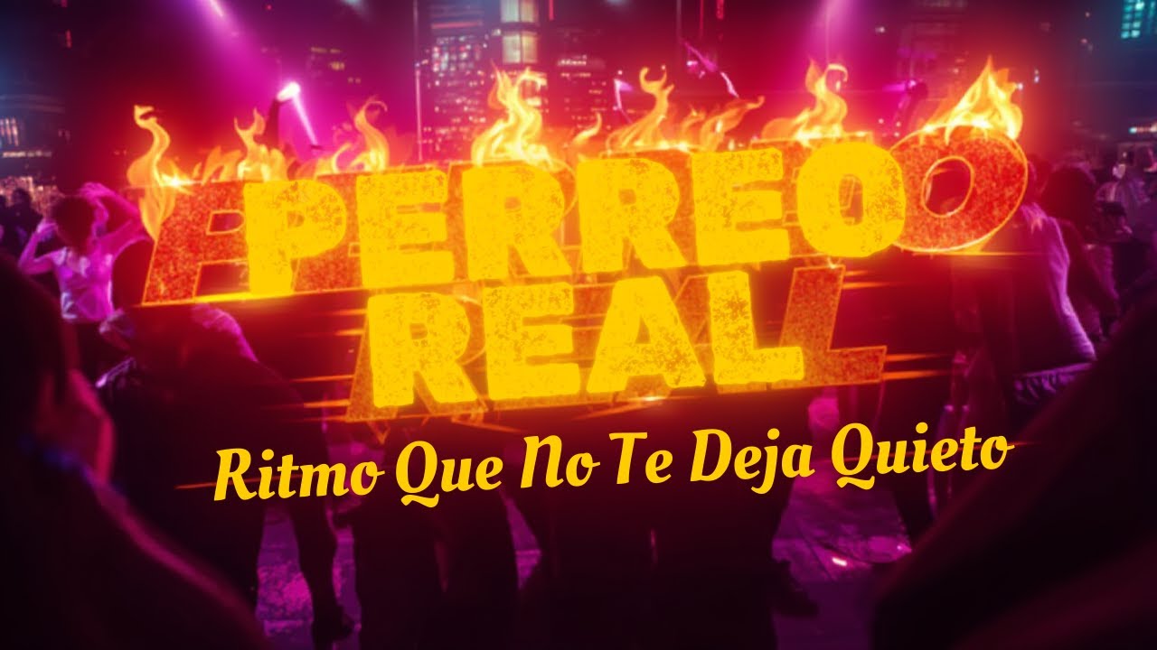 Perreo Real – Ritmo Que No Te Deja Quieto 🔥
