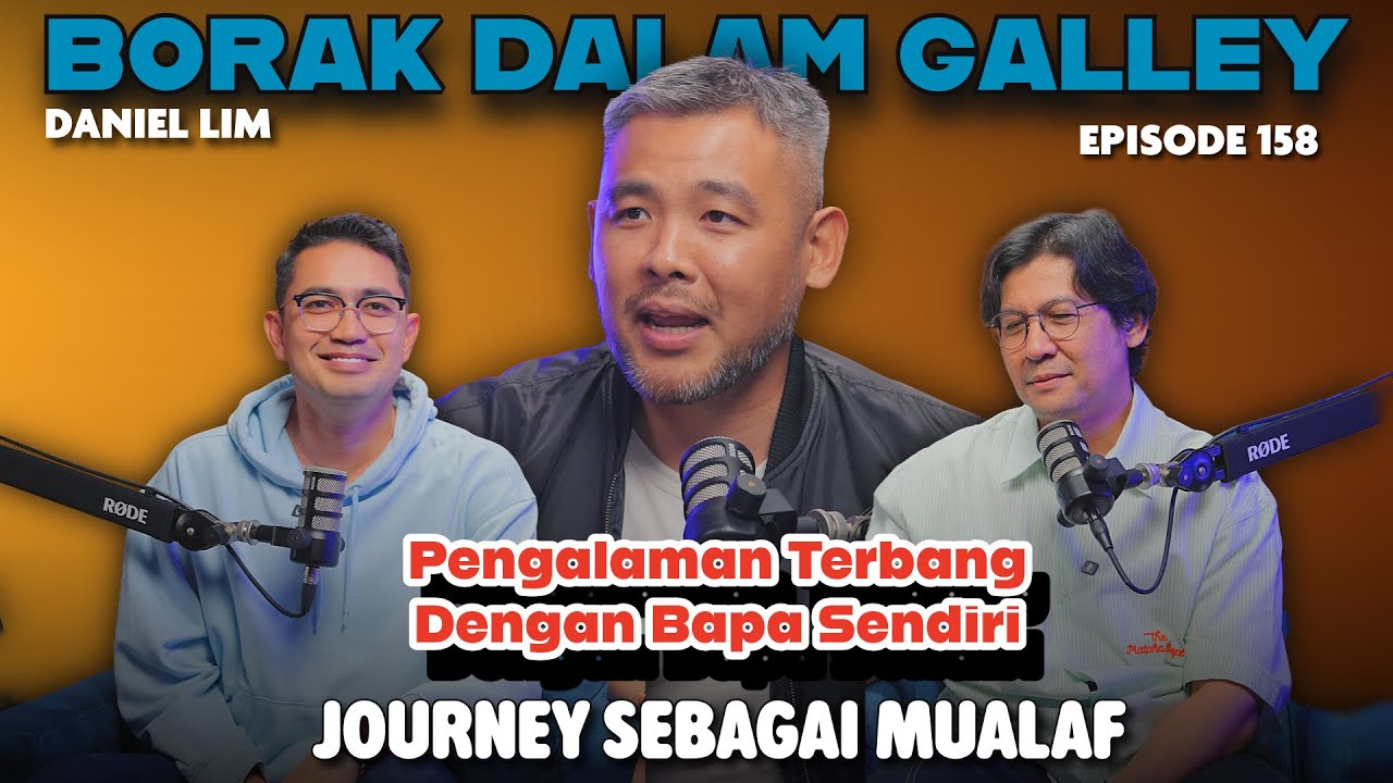 PODCAST Borak Dalam Galley EP 158 feat Daniel Lim - Anak Pramugara, Journey Jadi Mualaf