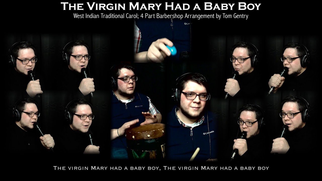 The Virgin Mary Had a Baby Boy - A Capella Arrangement by Tom Gentry