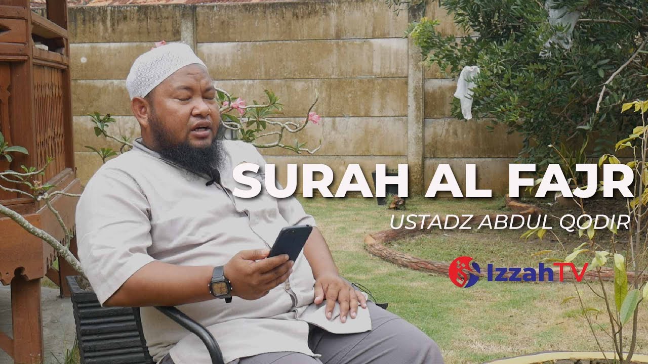 Surah Al- Fajr - Ustadz Abdul Qodir
