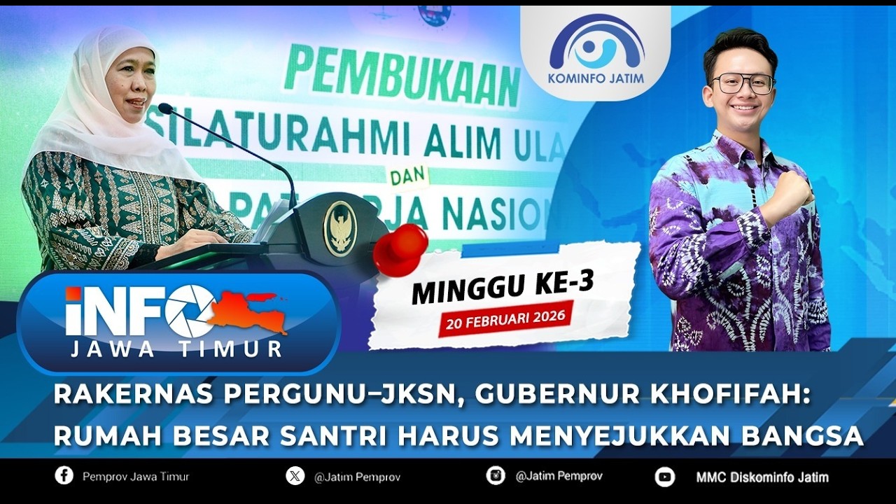 INFO JAWA TIMUR MINGGU KE-3 BULAN FEBRUARI 2026 I 20 FEBRUARI 2026