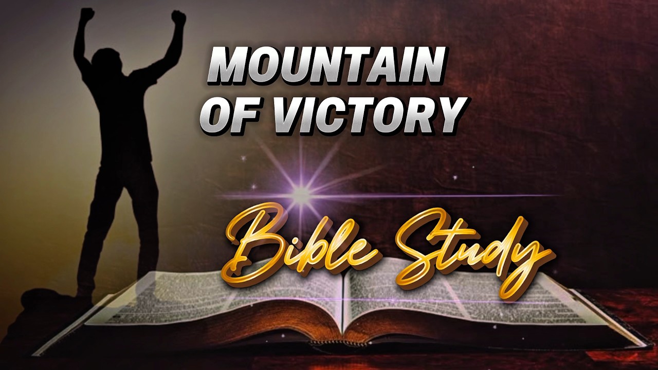 Mountain of Victory || Bible Study || 16th March 2026