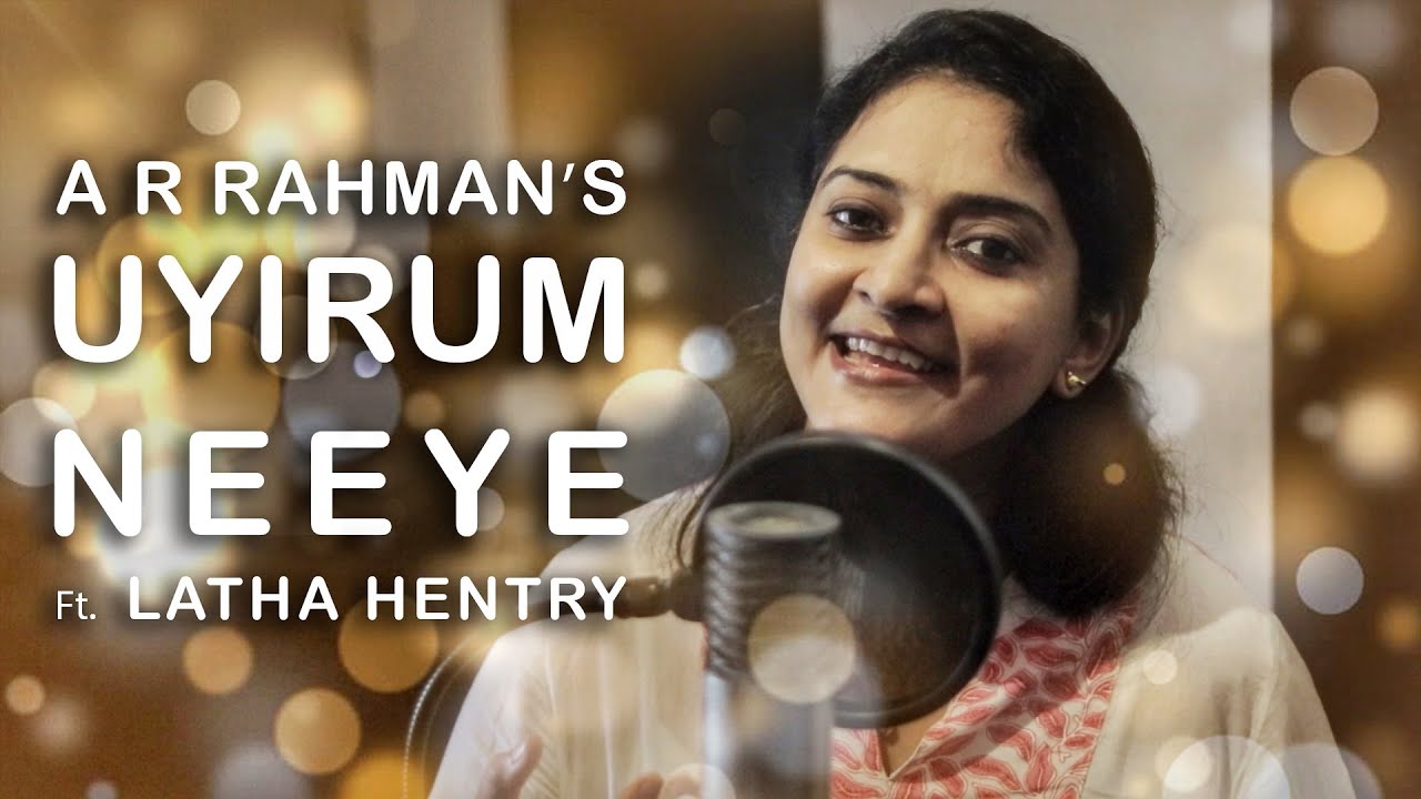 Uyirum Neeye | Cover by Latha Hentry | A R Rahman