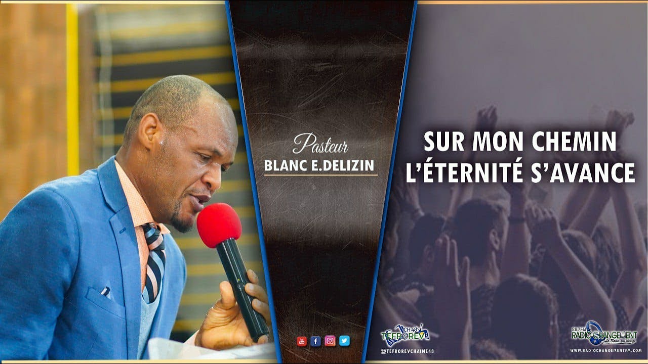 Sur mon chemin l'éternité s'avance. Tout zanj nan syèl yo chante non li | Pasteur Blanc Elie DELIZIN