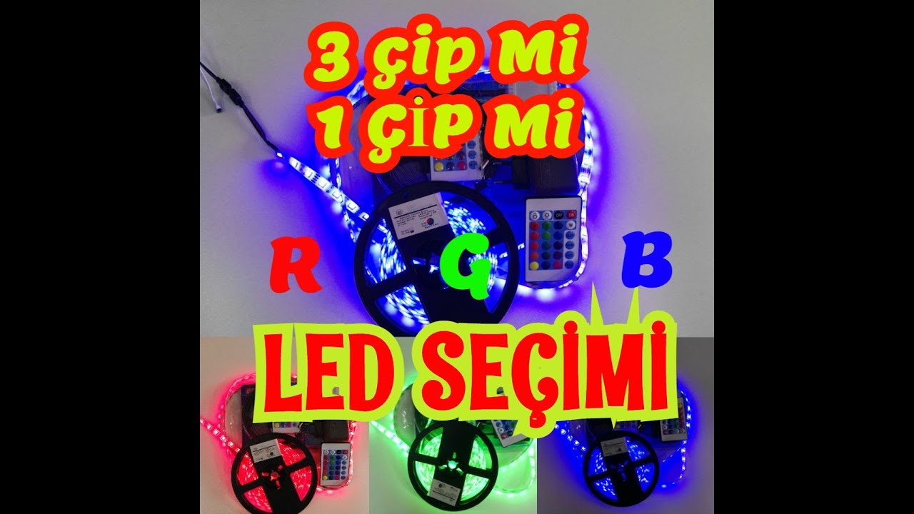 RGB Şerit Led Seçimi '' 3 Çip mi 1 Çip mi''