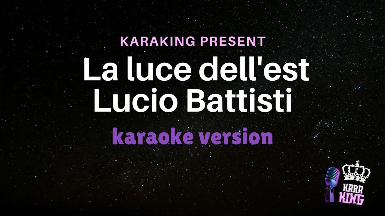 Lucio Battisti - La luce dell'est - Karaoke Version from karaking Karaoke