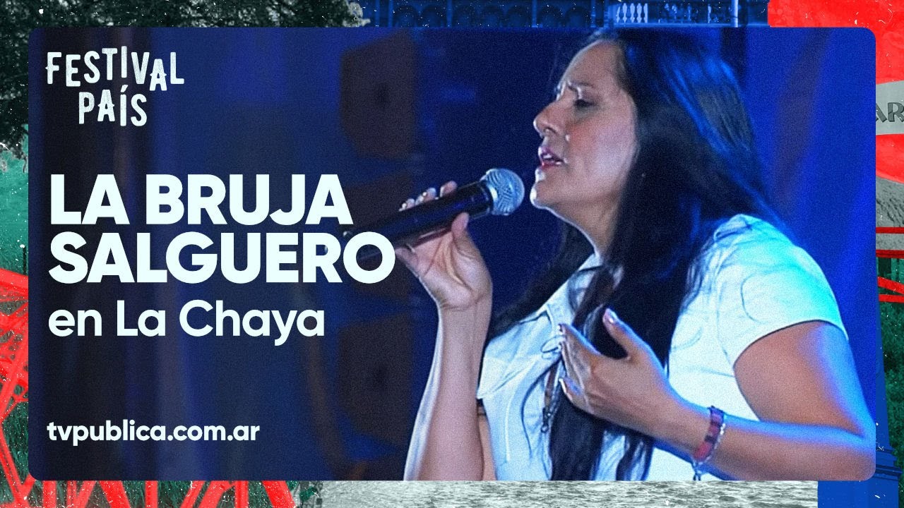 La Bruja Salguero en la Fiesta Nacional de la Chaya - Festival País 2023