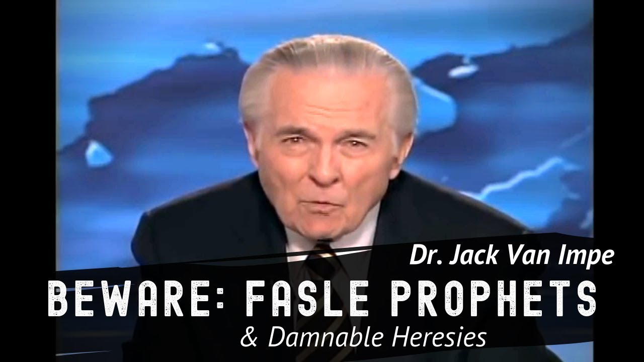 BEWARE: False Prophets - Dr. Jack Van Impe