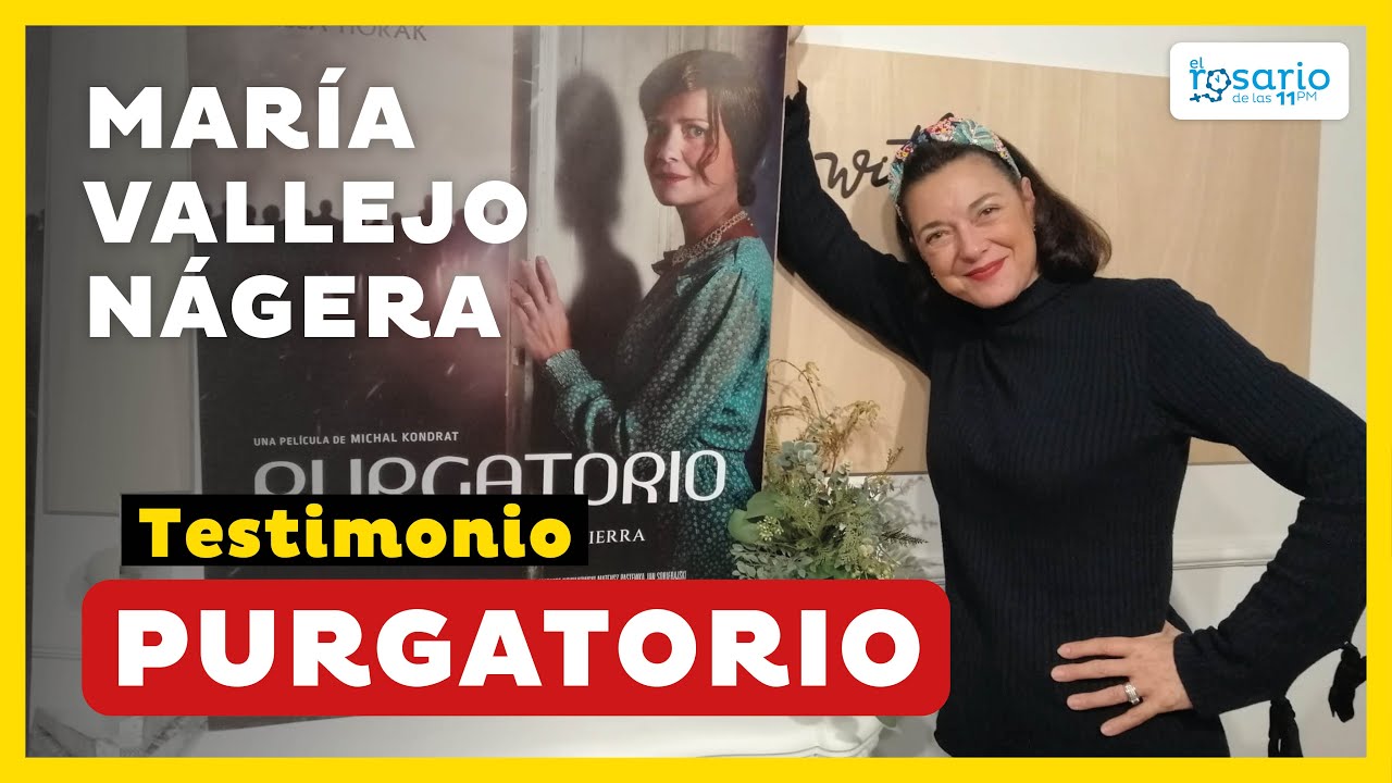 🔴PURGATORIO 👉La asombrosa experiencia que tuvo María Vallejo-Nágera