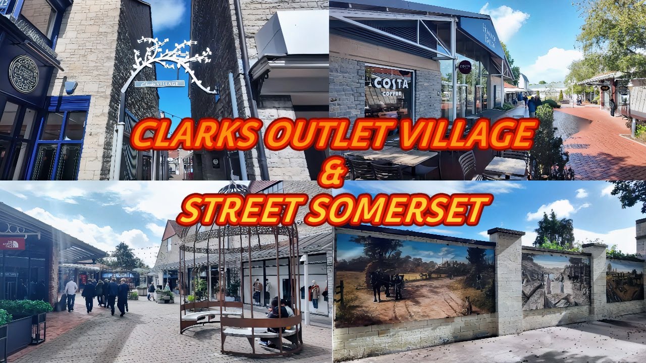 CLARKS OUTLET VILLAGE AND STREET SOMERSET