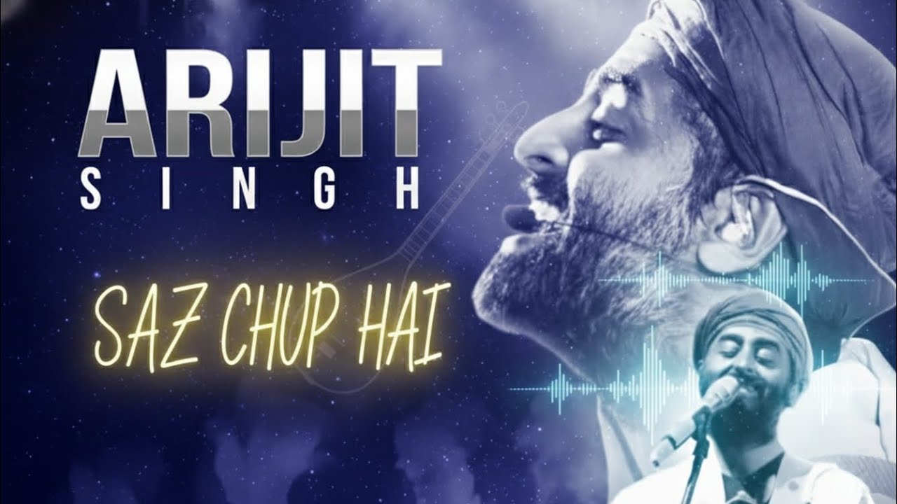 SAAZ CHUP HAI ( official song) | Arijit Singh | last emotional song | sad song 