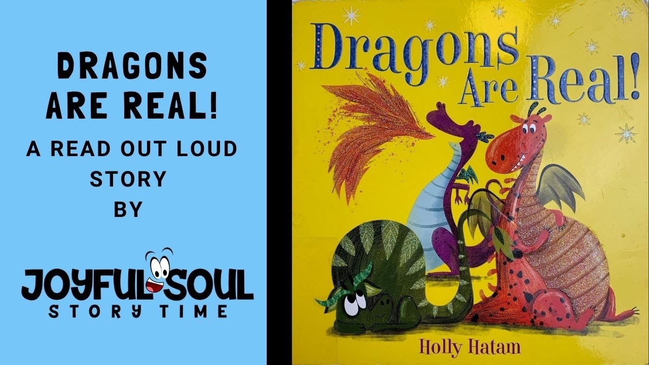Dragons are Real! | By Holly Hatam | Joyful Soul Story Time | Read Aloud Book | Children's Book |