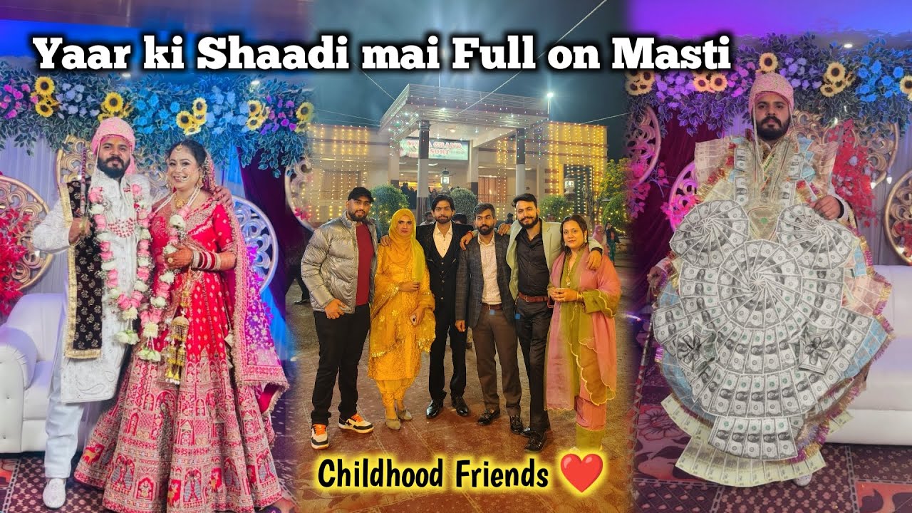 Yaar ki shaadi main ki full masti | sabhi bachpan ke dost mile | vishal weds Ankita indian wedding