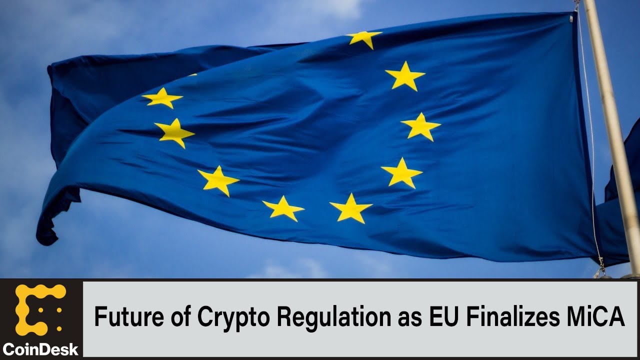 Future of Crypto Regulation as EU Finalizes MiCA