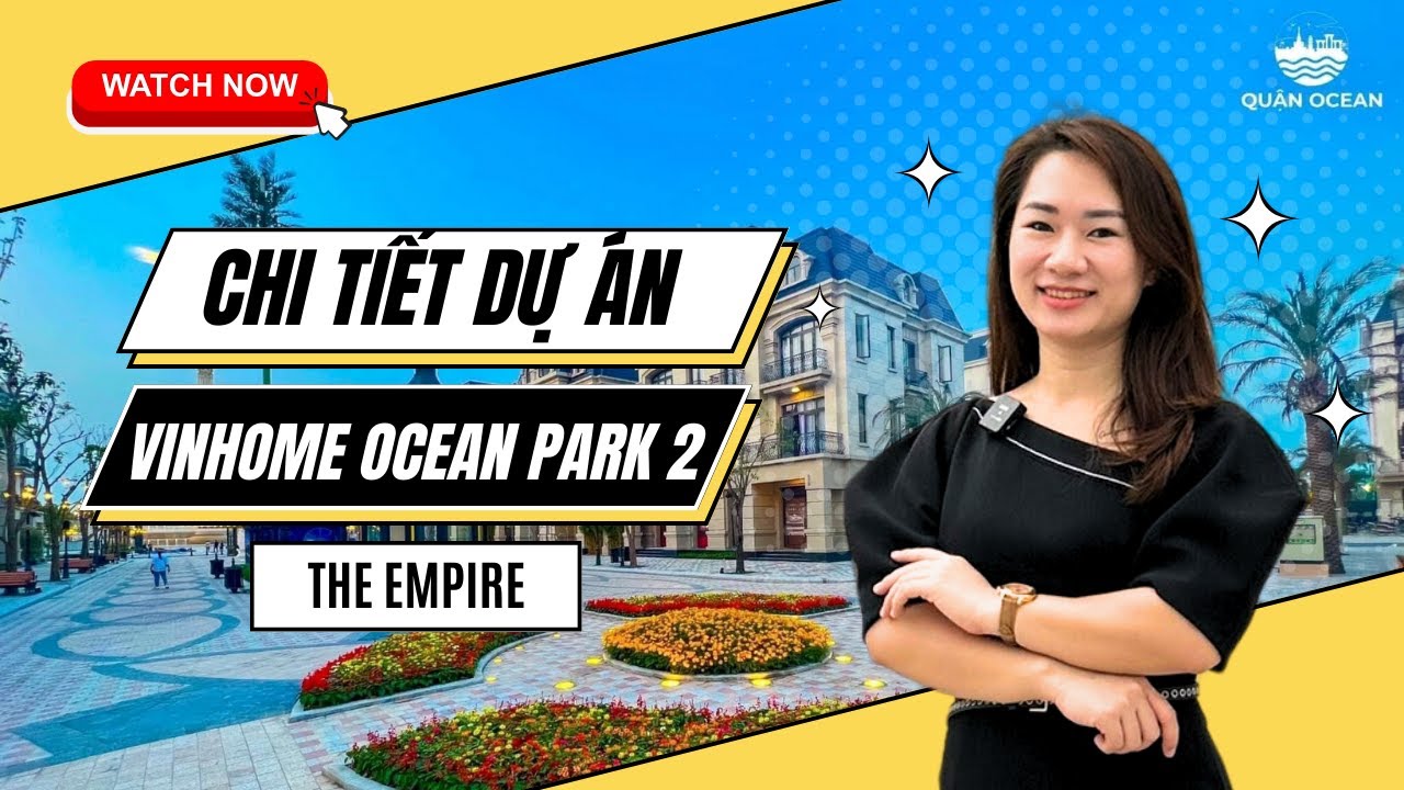 Giới thiệu chi tiết dự án Vinhomes Ocean Park 2 - The Empire
