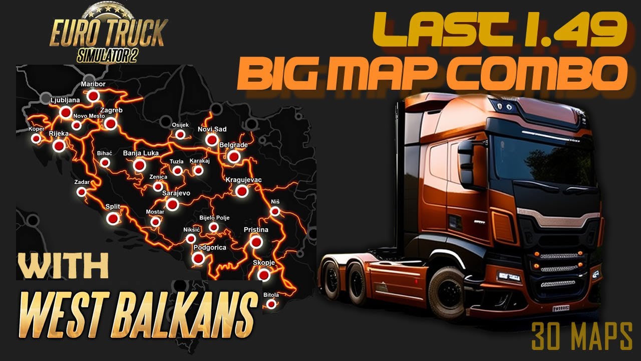 Big ETS2 1.49 Map Combo (West Balkans edition, Non-Promods) - 30 Maps - Tutorial