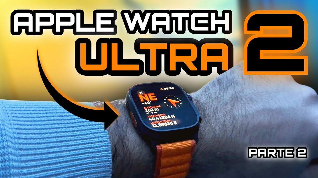 APPLE WATCH ULTRA 2 - La RECENSIONE più DETTAGLIATA al Mondo - Parte 2
