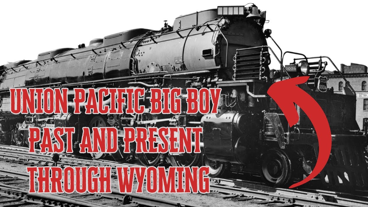 UNION PACIFIC BIG BOY PAST AND PRESENT THROUGH WYOMING