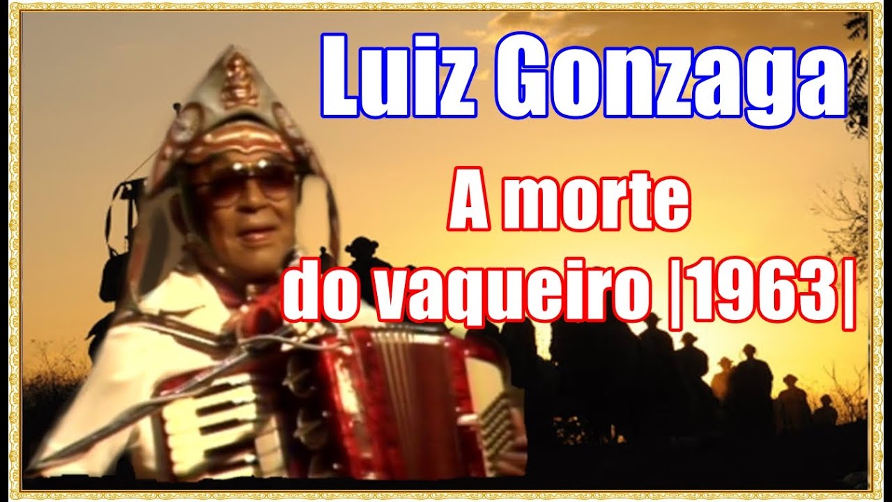 LUIZ GONZAGA | A morte do vaqueiro |1963