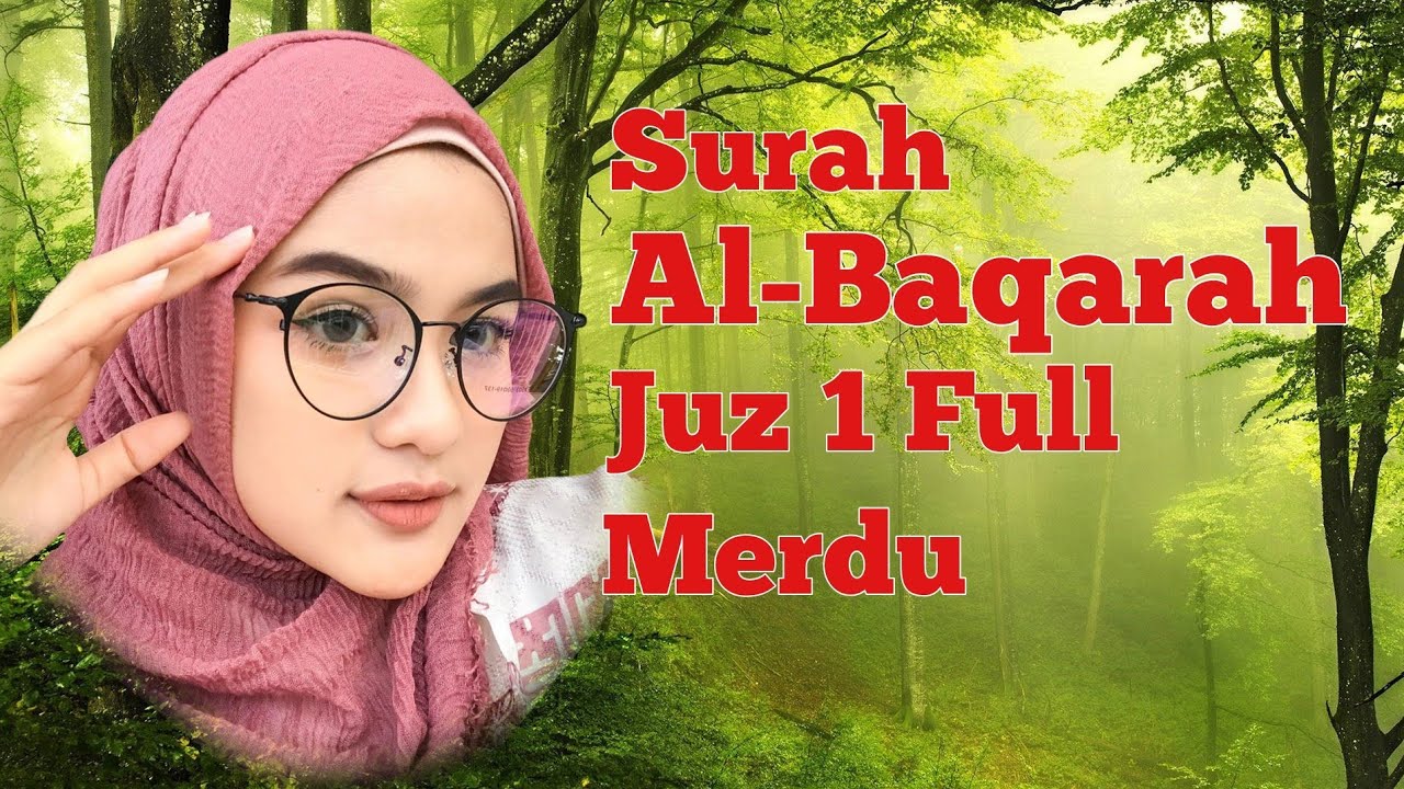Surat Ke 2 | Al Baqarah | Juz 1 | Lantunan Ayat Suci Al Quran Merdu Menenangkan Hati dan Jiwa