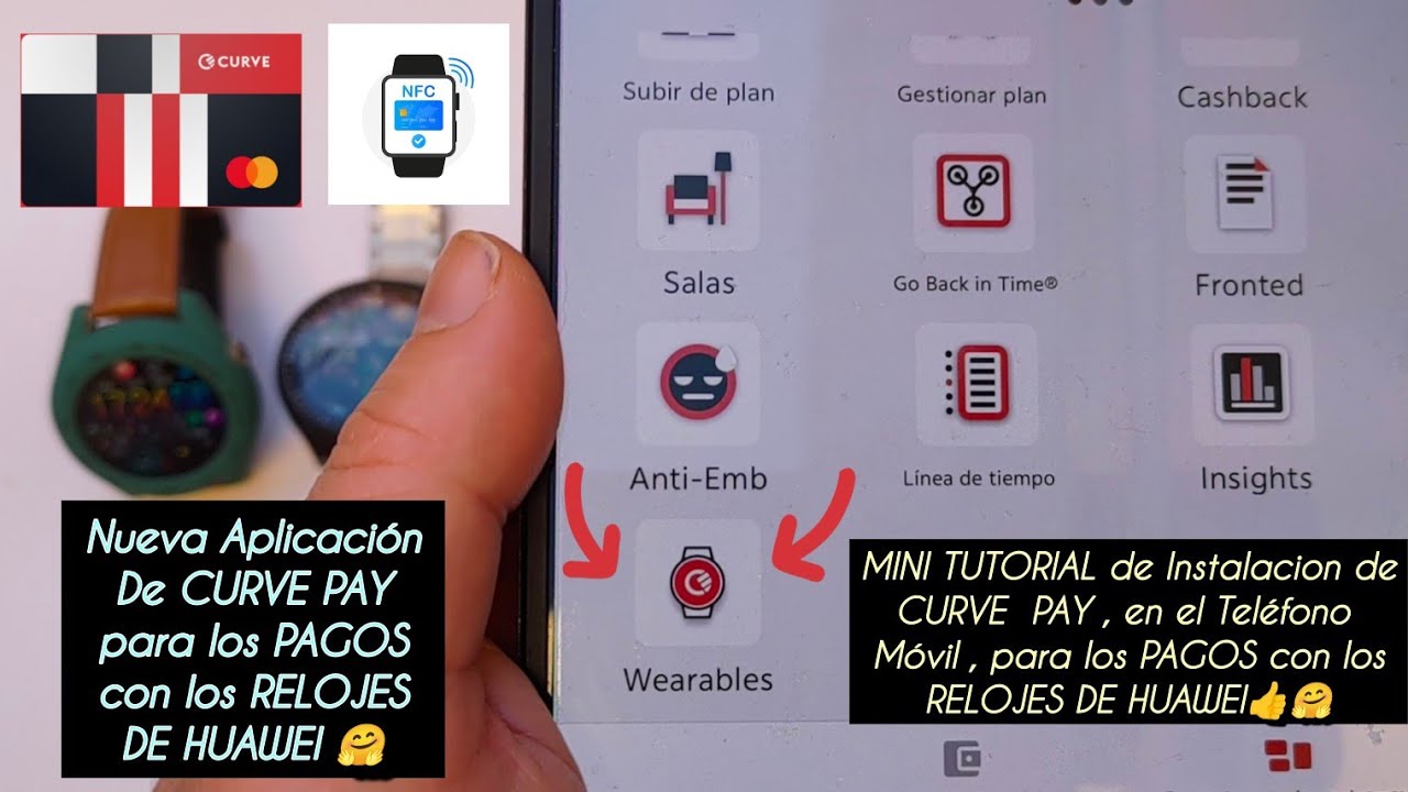 MINI TUTORIAL de INSTALACION de CURVE PAY en el TELÉFONO MOVIL para los PAGOS con RELOJES DE HUAWEI🤗