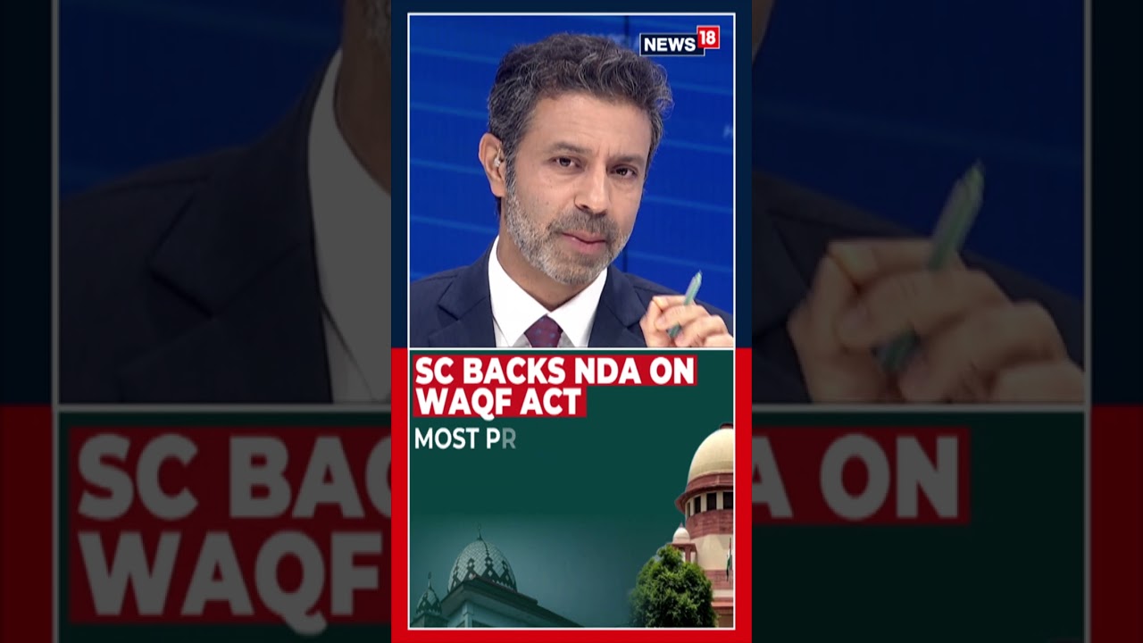 Supreme Court Supports NDA&rsquo;s Waqf Act to Curb Land Grabs | Waqf Board In India | BJP | N18S
