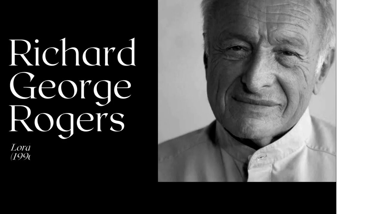Richard Rogers Life Architectural Theory and Works