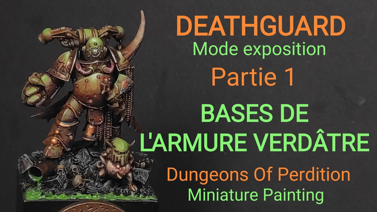 Deathguard : Mode Exposition - Partie 1- Bases de l'armure verdâtre.