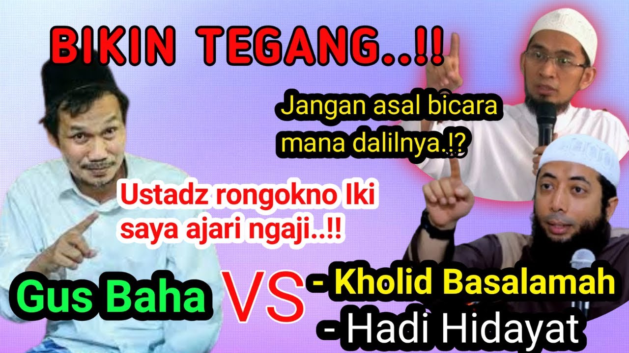 BIKIN TEGANG..!! GUS BAHA LURUSKAN UST.ADI HIDAYAT DAN KHALID BASALAMAH - MAKJLEEB TENAN