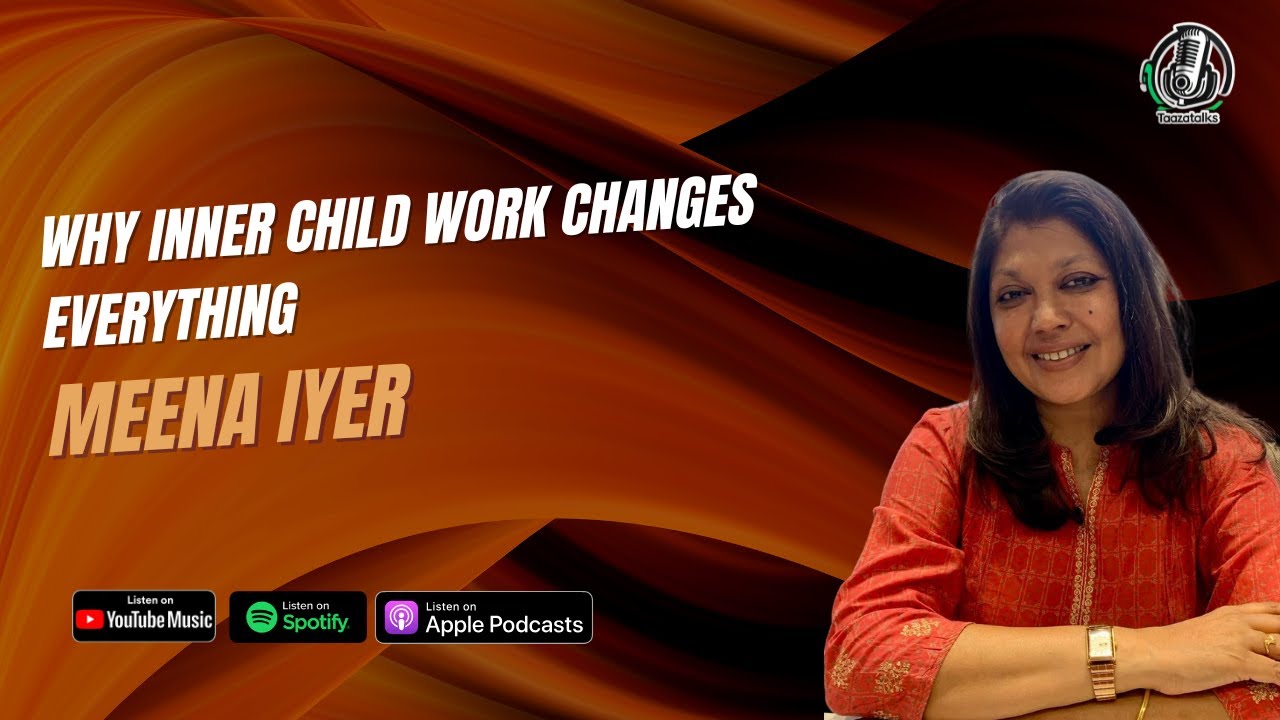 Healing the Inner Child | Meena Iyer on Psychology, NLP & Breathwork