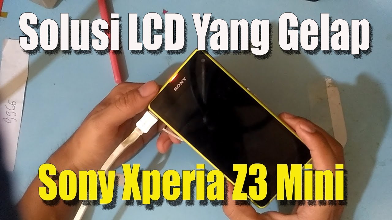 Solusi LCD GELAP SONY Xperia Z3 Mini Docomo