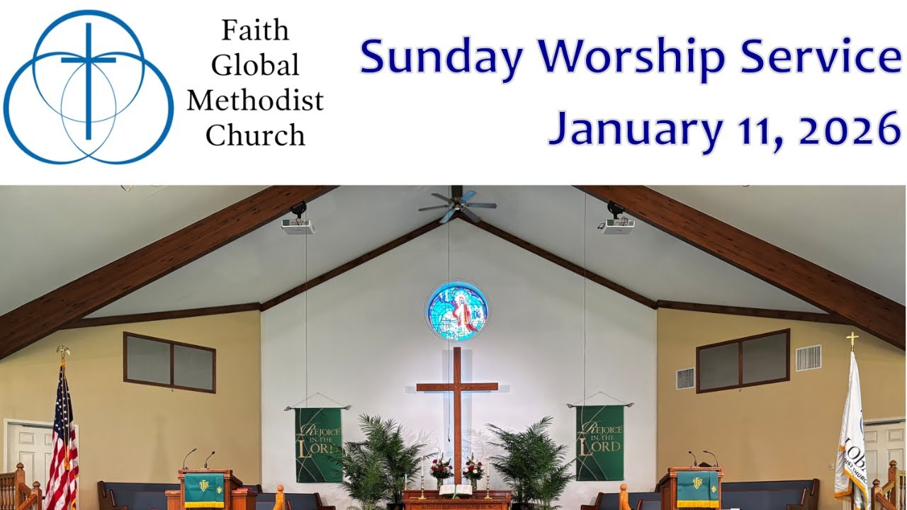 Faith Global Methodist Church Delmont Sunday Worship 1.11.26