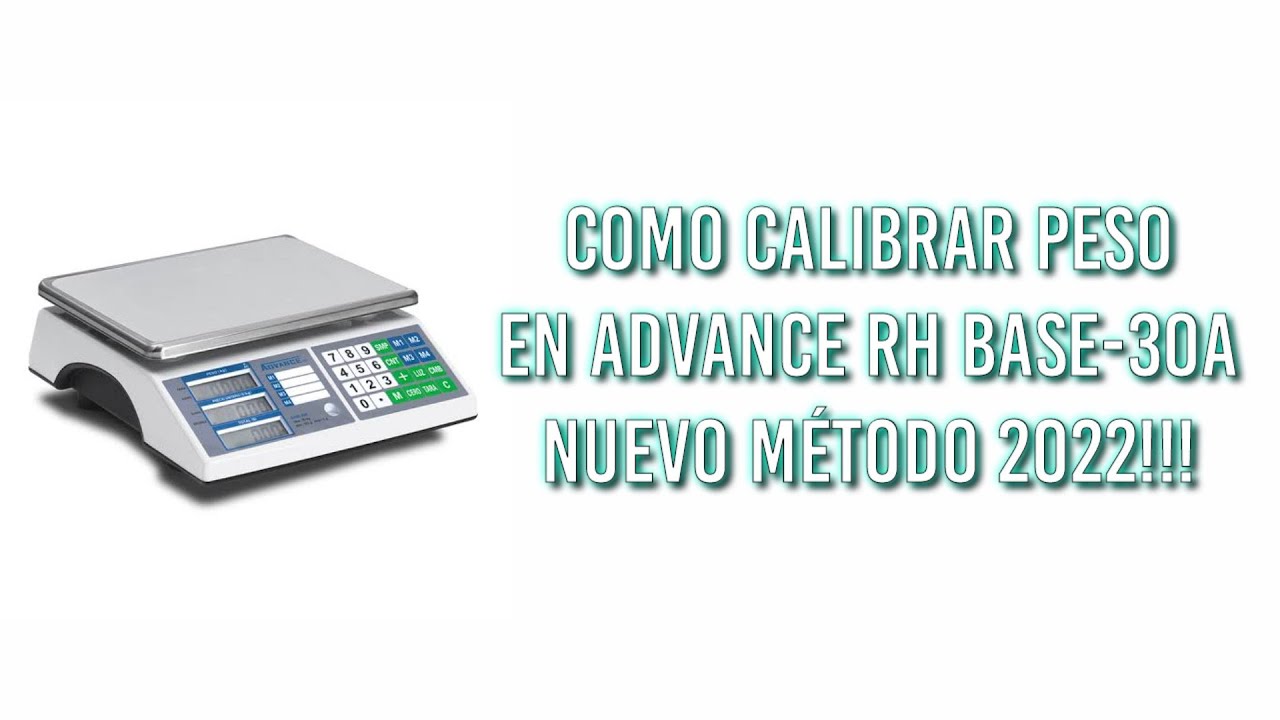 ✔️COMO CALIBRAR PESO DE BASCULA ADVANCE RHINO BASE-30A NUEVO METODO 2022!!! | MUSEEL