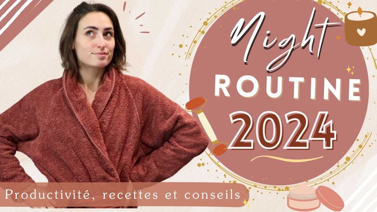 NIGHT ROUTINE 2024 I Mon organisation, mes nouvelles habitudes.Ma routine cosy en toute simplicité 😉