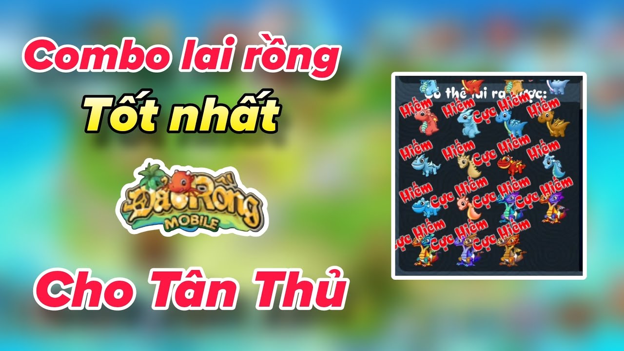 ĐẢO RỒNG MOBILE - COMBO Lai Rồng Tốt Nhất Game Mà Tân Thủ Cần Biết.