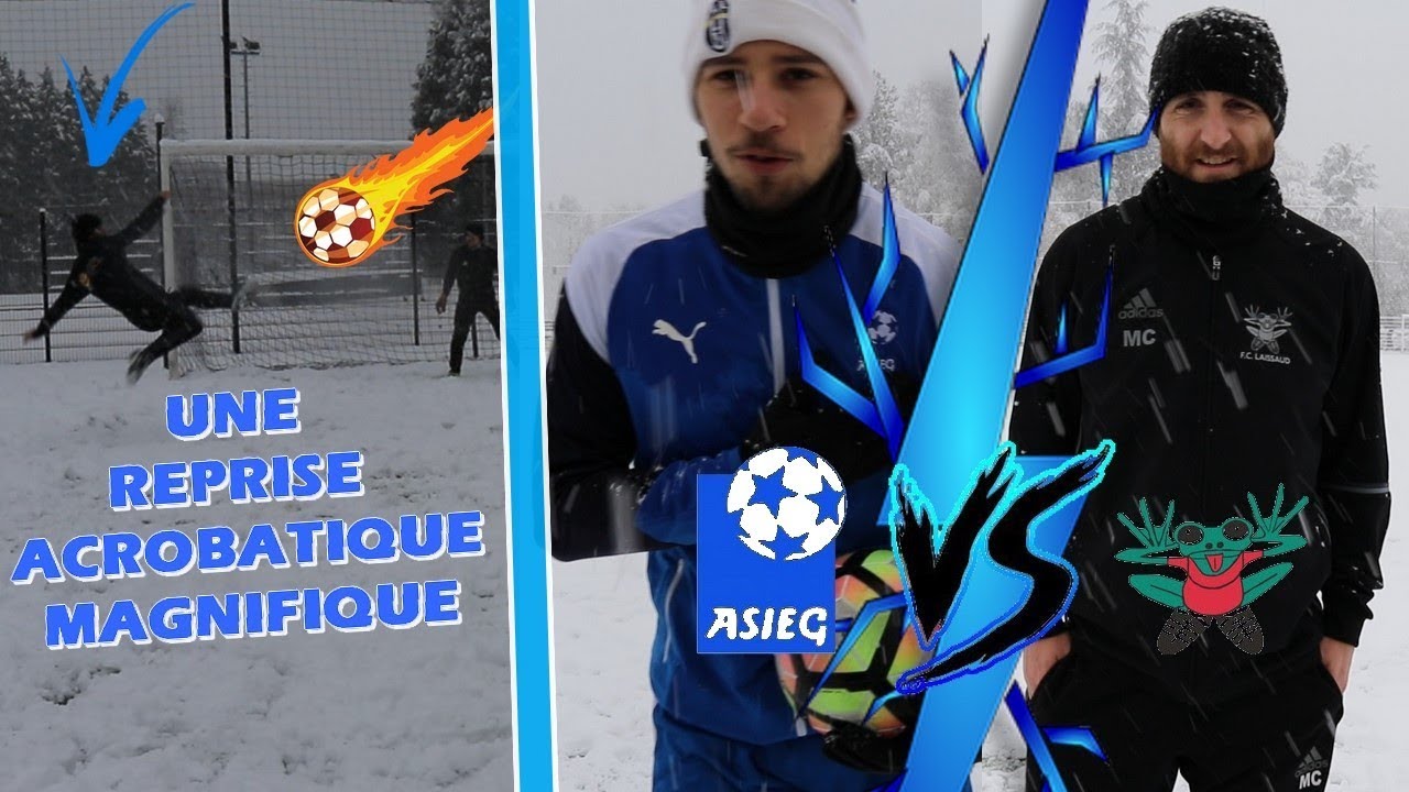 REPRISE DE VOLÉE DANS LA NEIGE / DÉFI FOOT EXTREME / GUI vs GAETAN / ASIEG vs F.C LAISSAUD