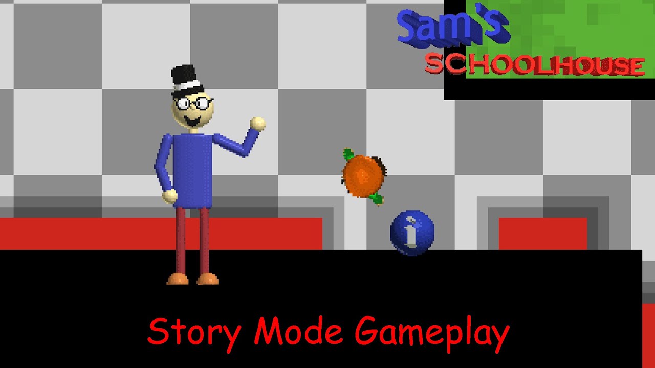 Sam's Schoolhouse Story Mode Gameplay (Baldi's Basics Fangame)