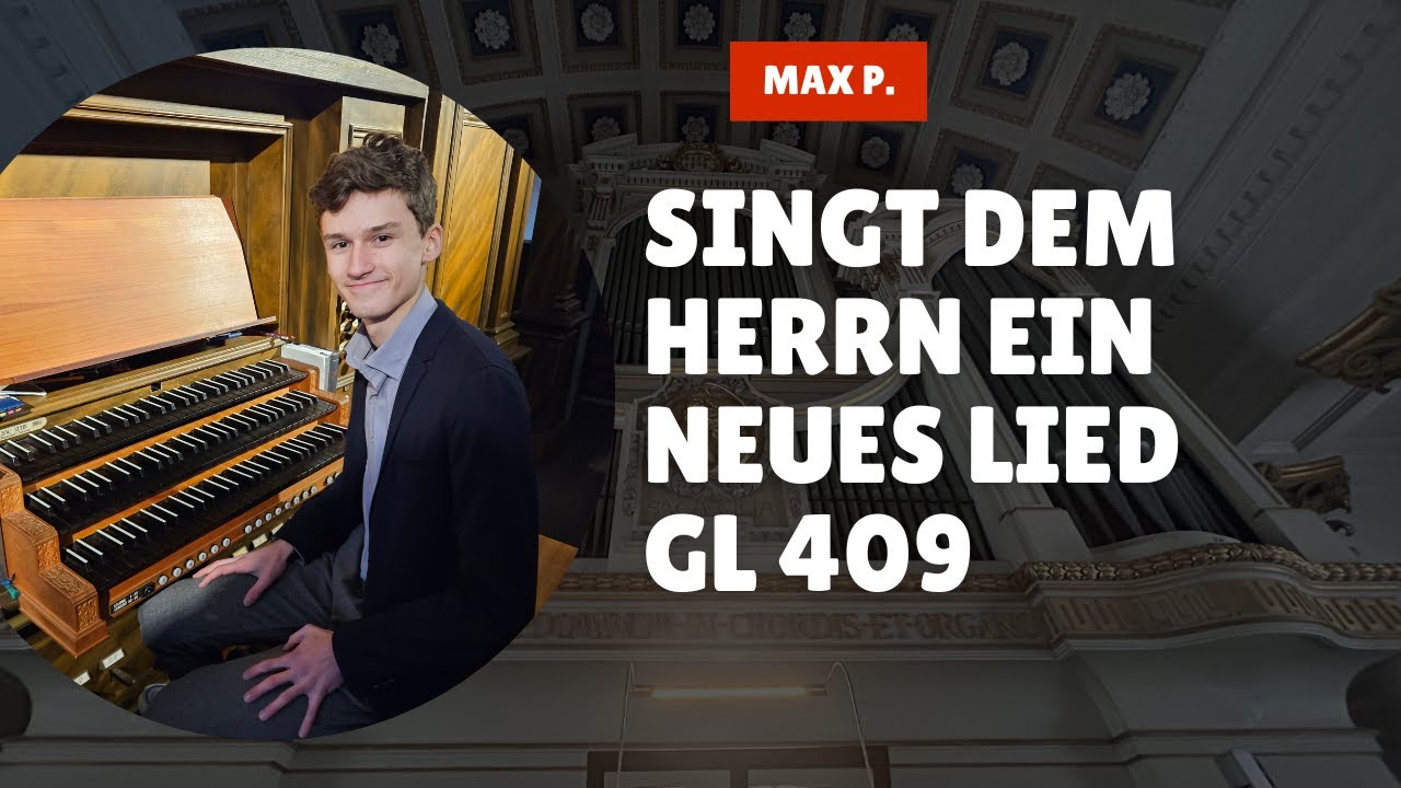 Singt dem Herrn ein neues Lied GL 409 | Max P.