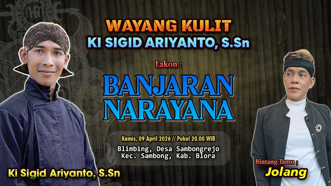 BANJARAN NARAYANA - KI SIGID ARIYANTO - BT; Jolang - Blimbing, Sambongrejo, Kec. Sambong, Kab. Blora