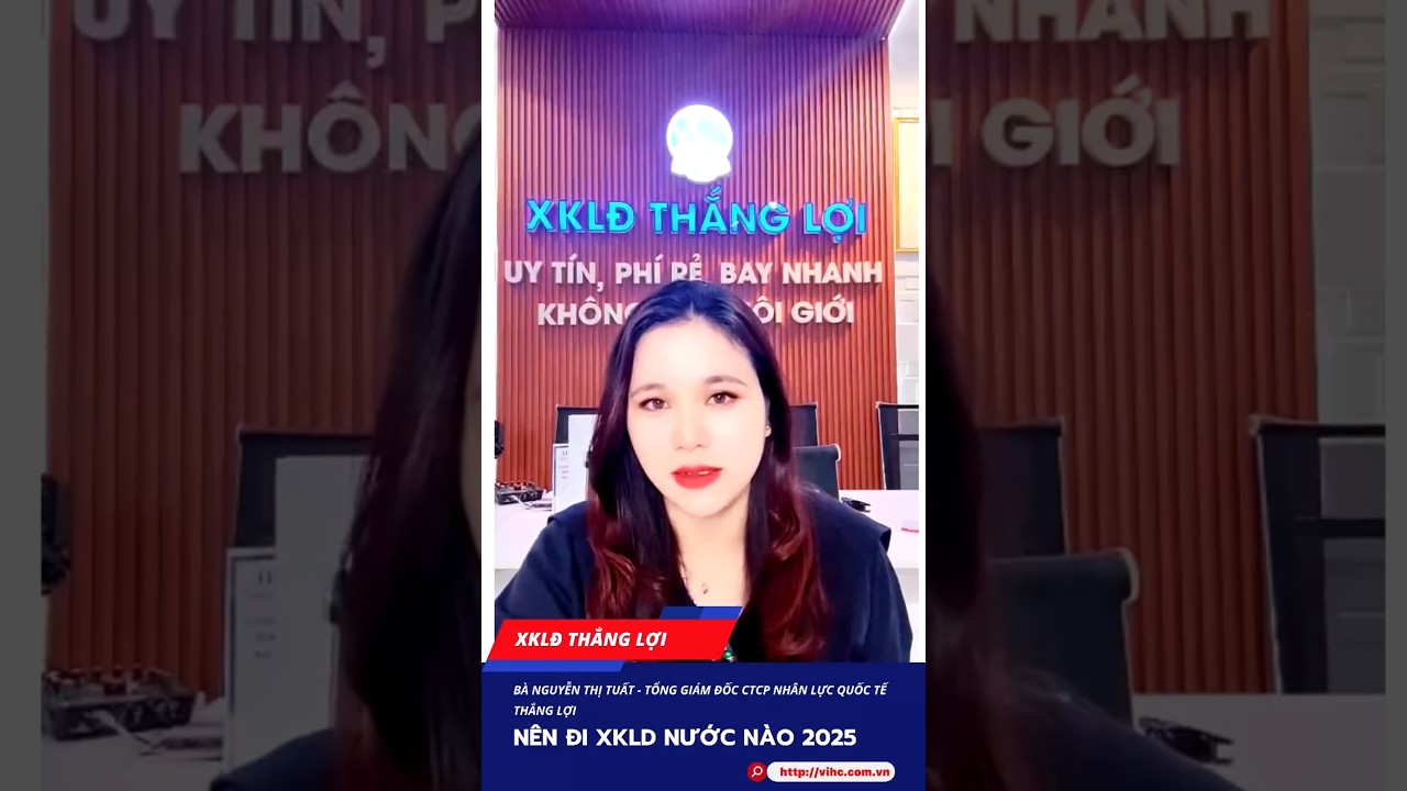 2025 N&ecirc;n Đi Xuất Khẩu Lao Động Ở Nước N&agrave;o? Top Quốc Gia HOT! | Xkld Thắng lợi VIHC
