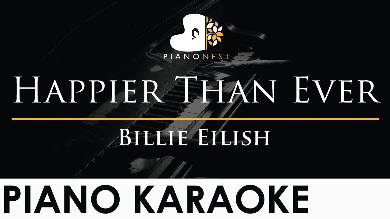 Billie Eilish - Happier Than Ever - Piano Karaoke Instrumental Cover with Lyrics
